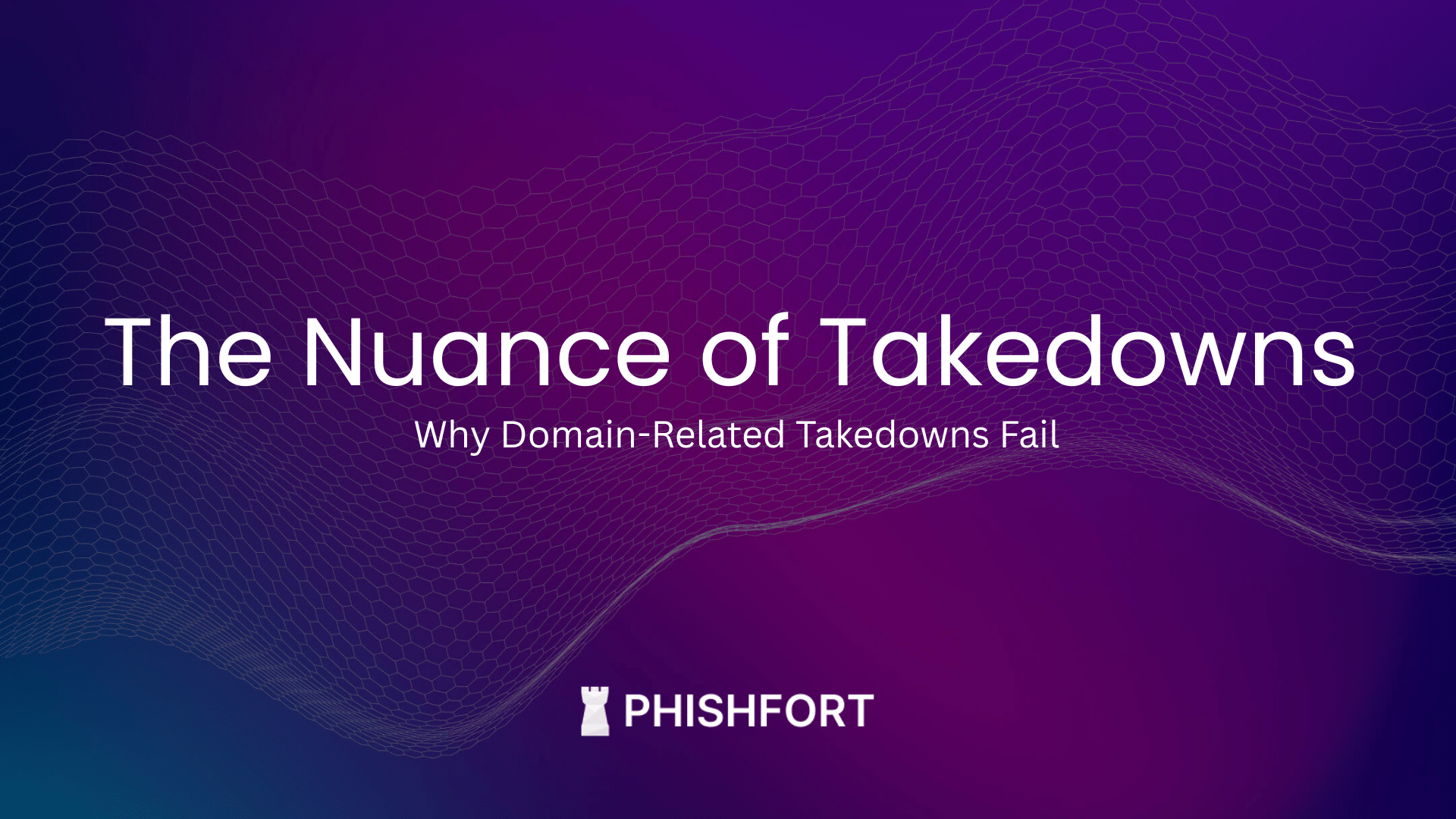 Image of The Nuance of Takedowns: Why Domain-Related Takedowns Fail
