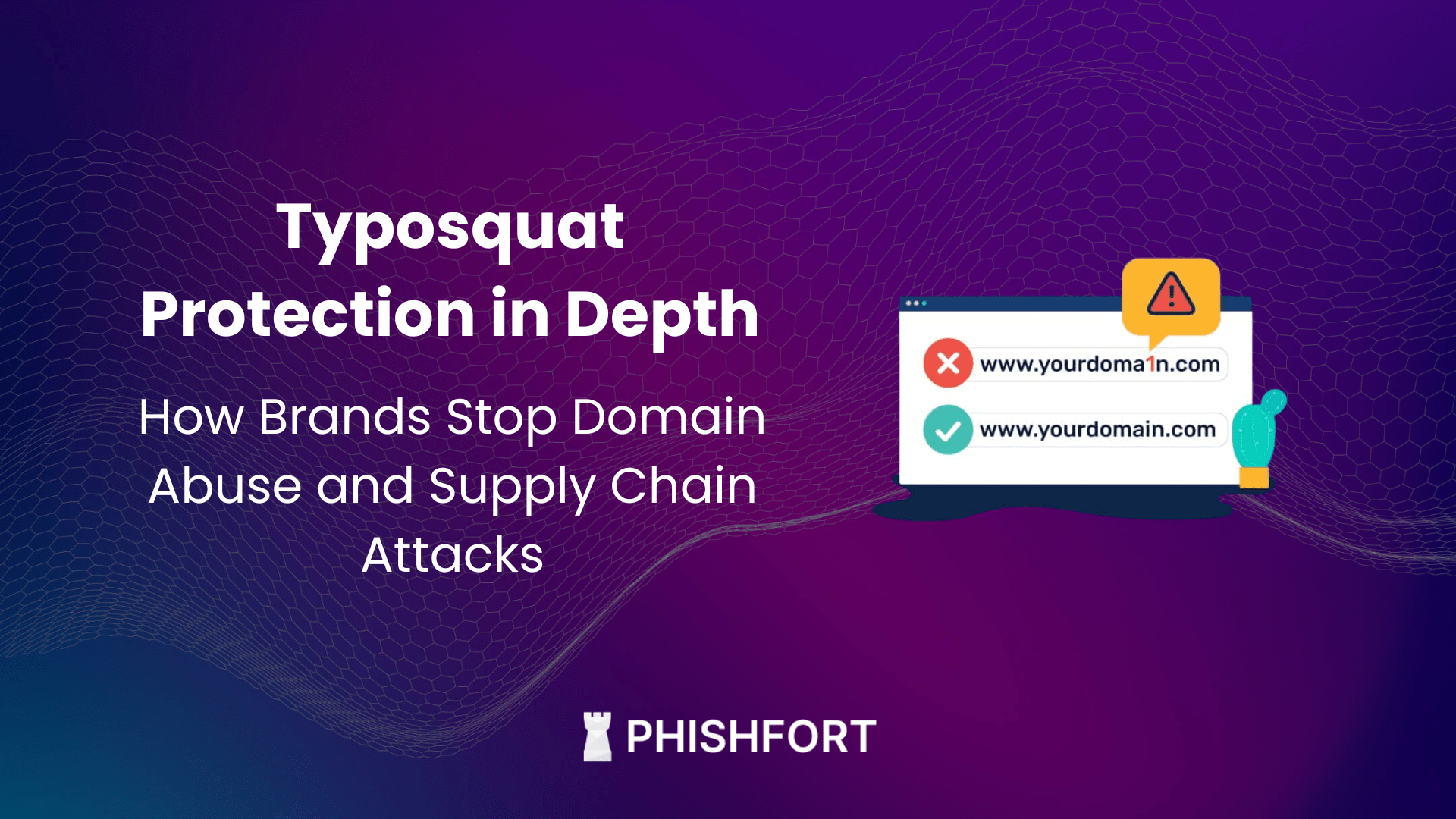 Image of Typosquat Protection in Depth: How Brands Stop Domain Abuse and Supply Chain Attacks