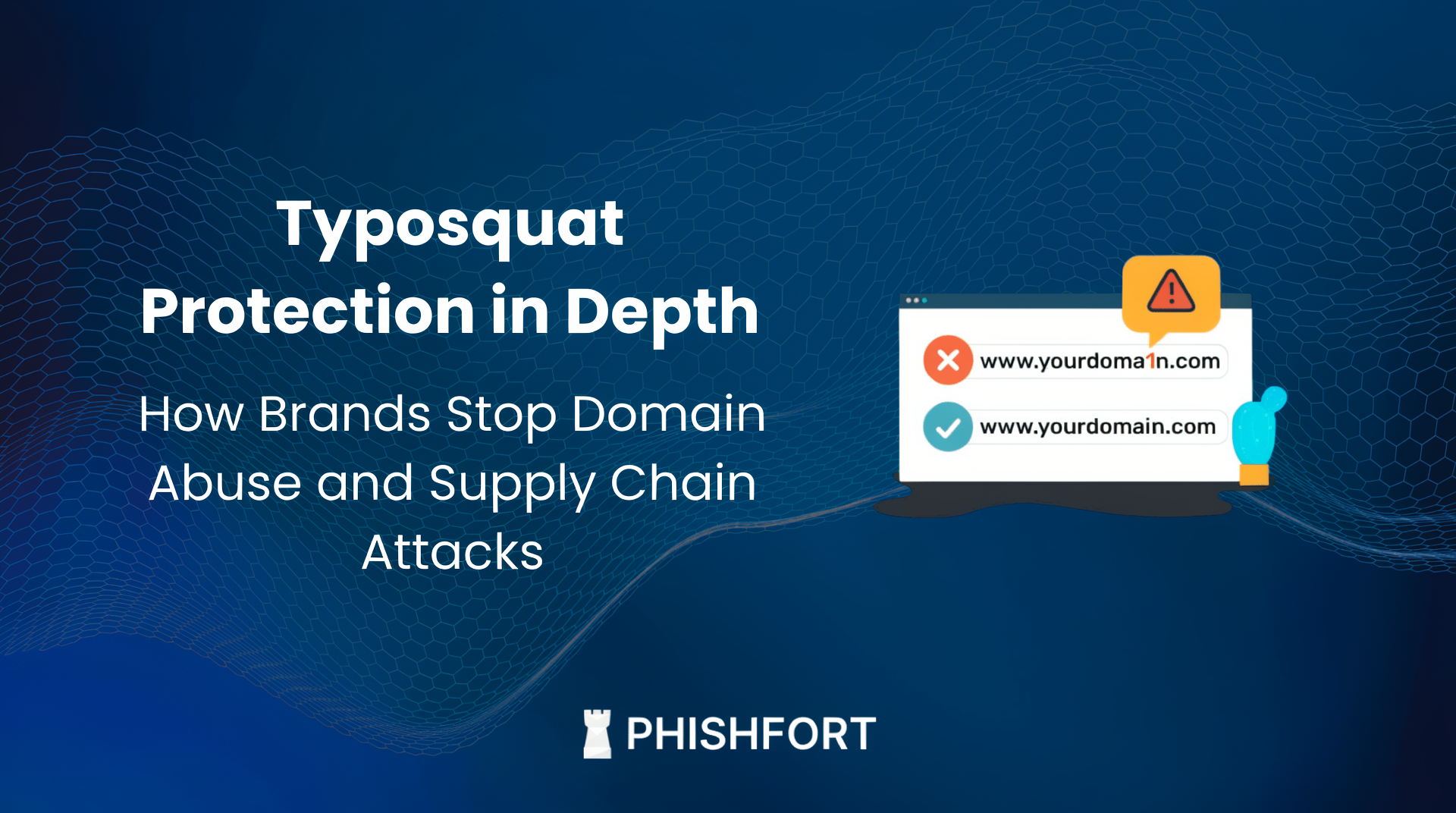 Typosquat Protection in Depth: How Brands Stop Domain Abuse and Supply Chain Attacks