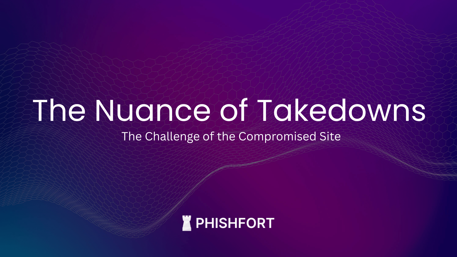 Image of The Nuance of Takedowns: The Challenge of the Compromised Site
