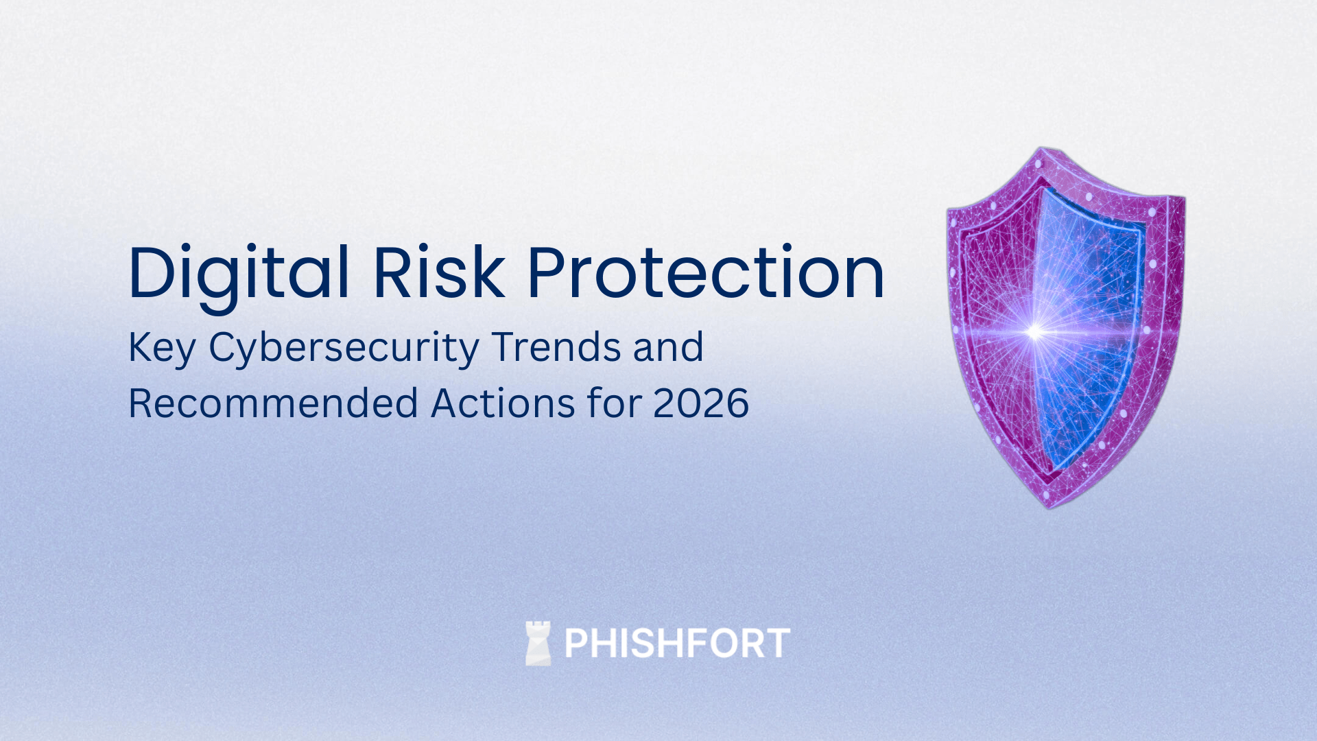 Image of Digital Risk Protection in 2026: Key Cybersecurity Trends and Recommended Actions