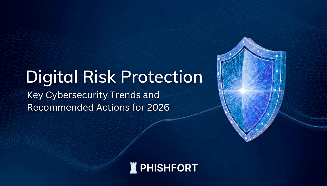 Digital Risk Protection in 2026: Key Cybersecurity Trends and Recommended Actions