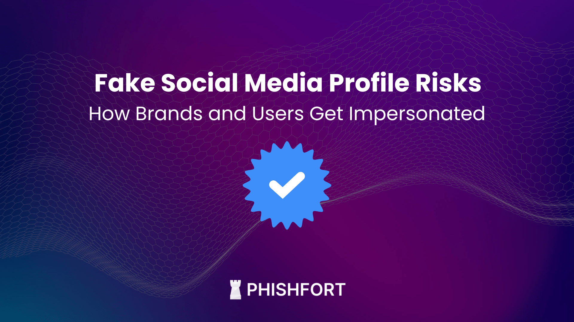 Image of Fake Social Media Profile Risks: How Brands and Users Get Impersonated