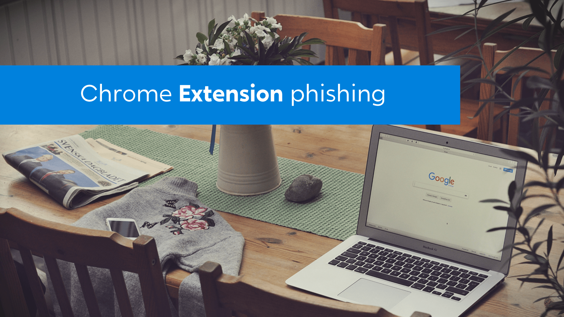 Image of 10 Key Insights into Chrome Extension Phishing and How PhishFort's Nighthawk Protects You