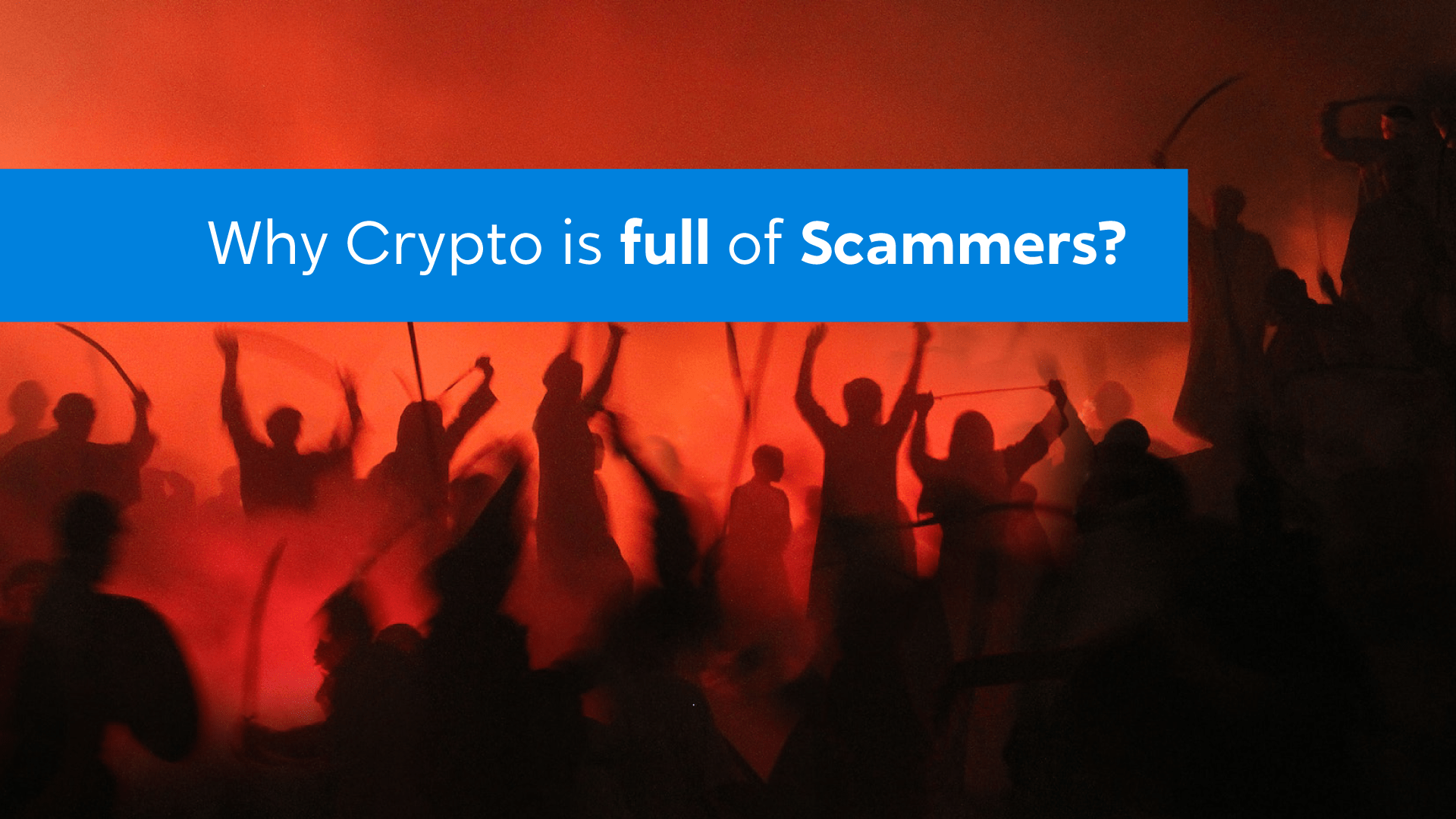 Image of Crypto Scams: Why the Crypto Industry Is So Vulnerable and How to Stop Them
