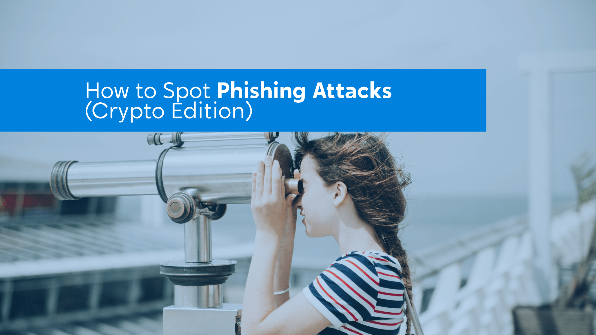 Phishing Attacks: 10 Powerful Ways to Spot them in Crypto -and Stay Safe Online